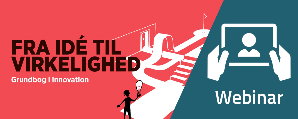 Webinar: Fra idé til virkelighed